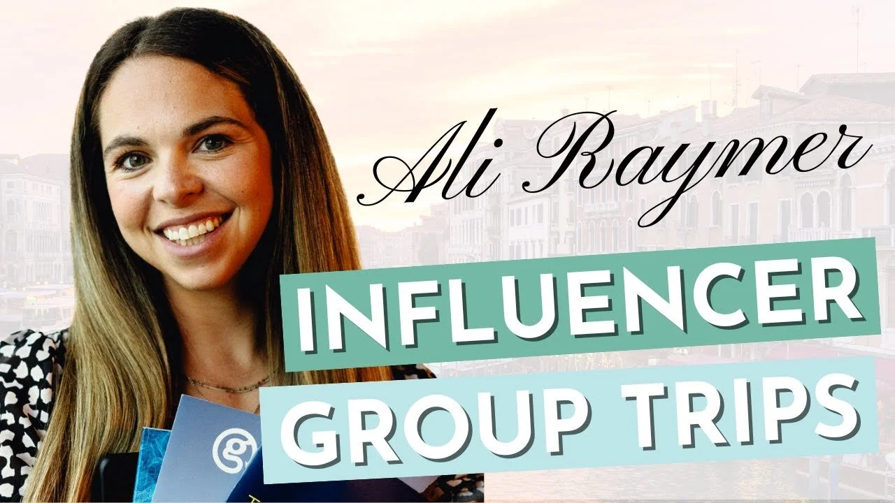How to Work With Influencers on Group Trips As a Travel Agent With Ali Raymer
