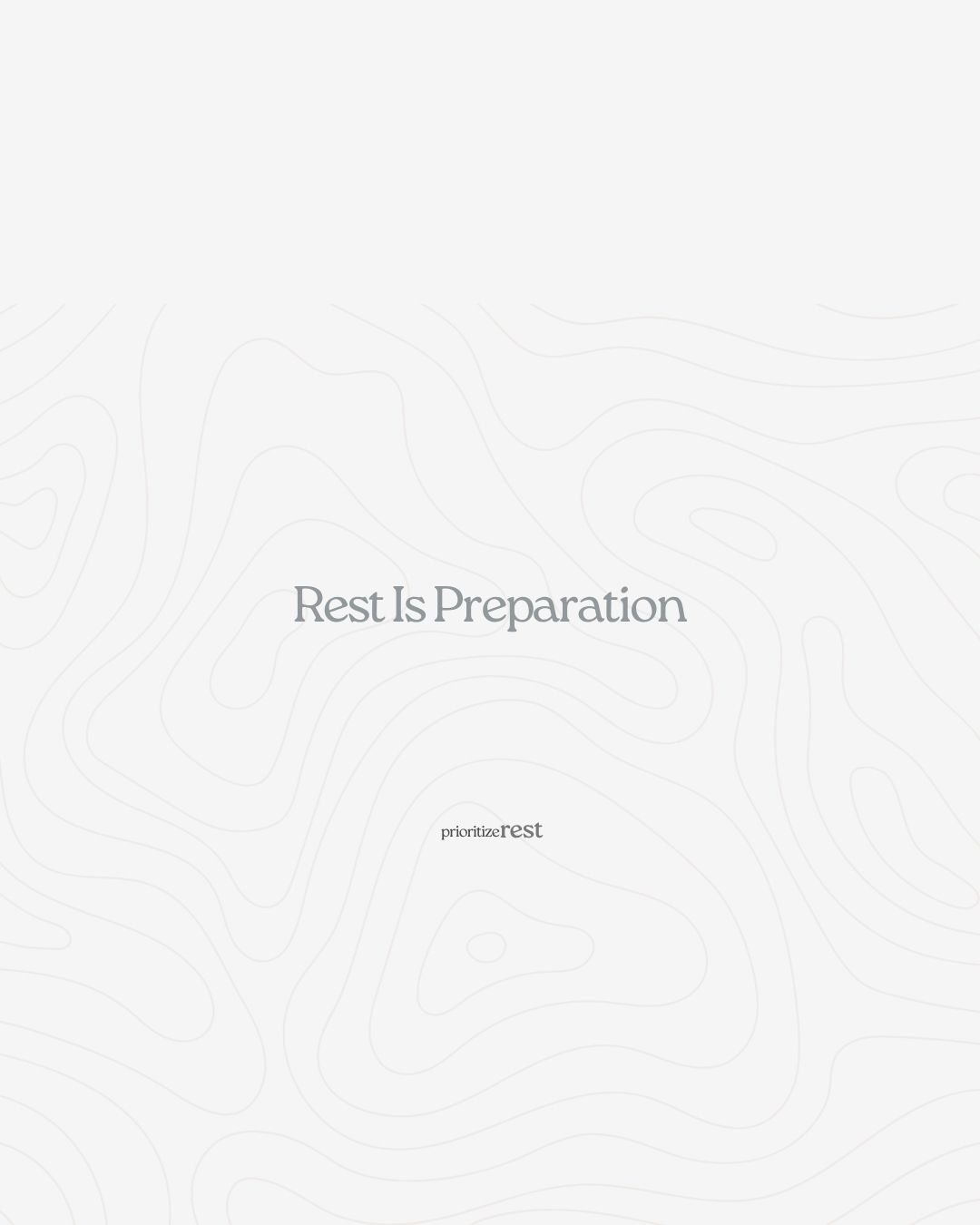Rest Is Preparation