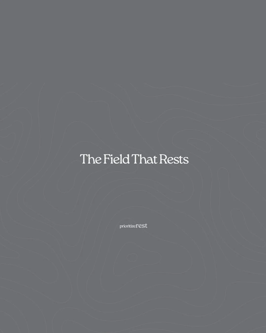 &nbsp;The Field That Rests