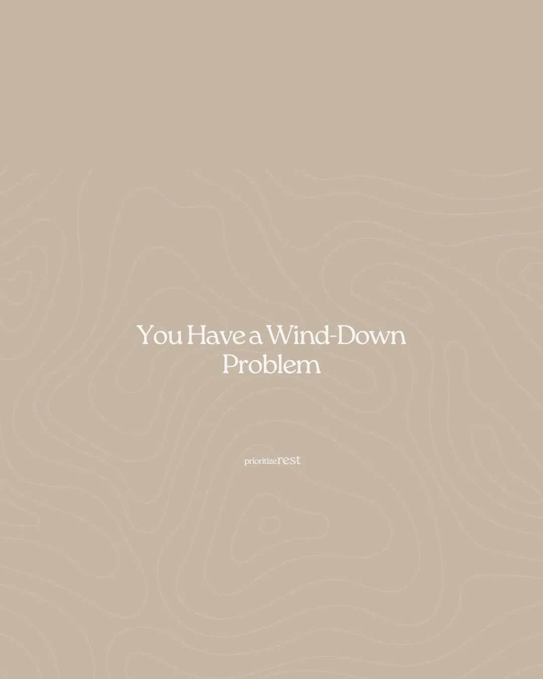 You Have a Wind-Down Problem