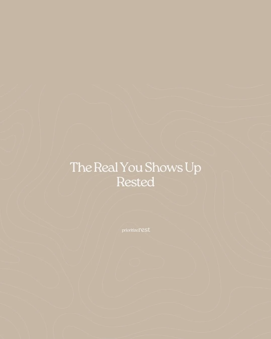 &nbsp;The Real You Shows Up Rested