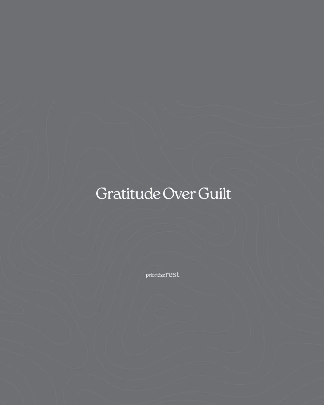 Gratitude Over Guilt