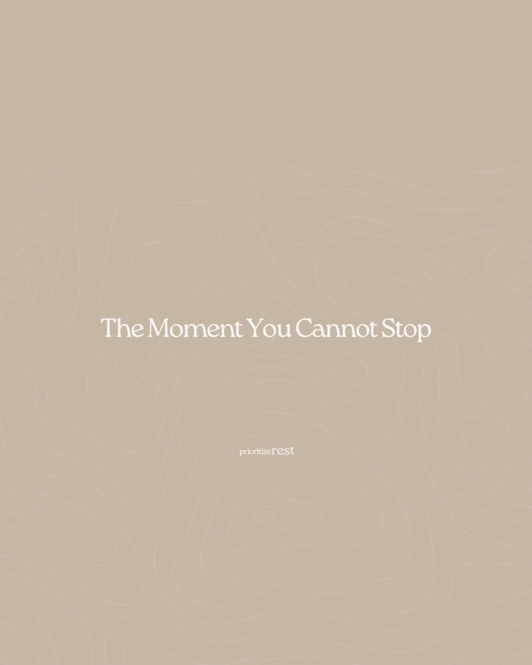 &nbsp;The Moment You Cannot Stop