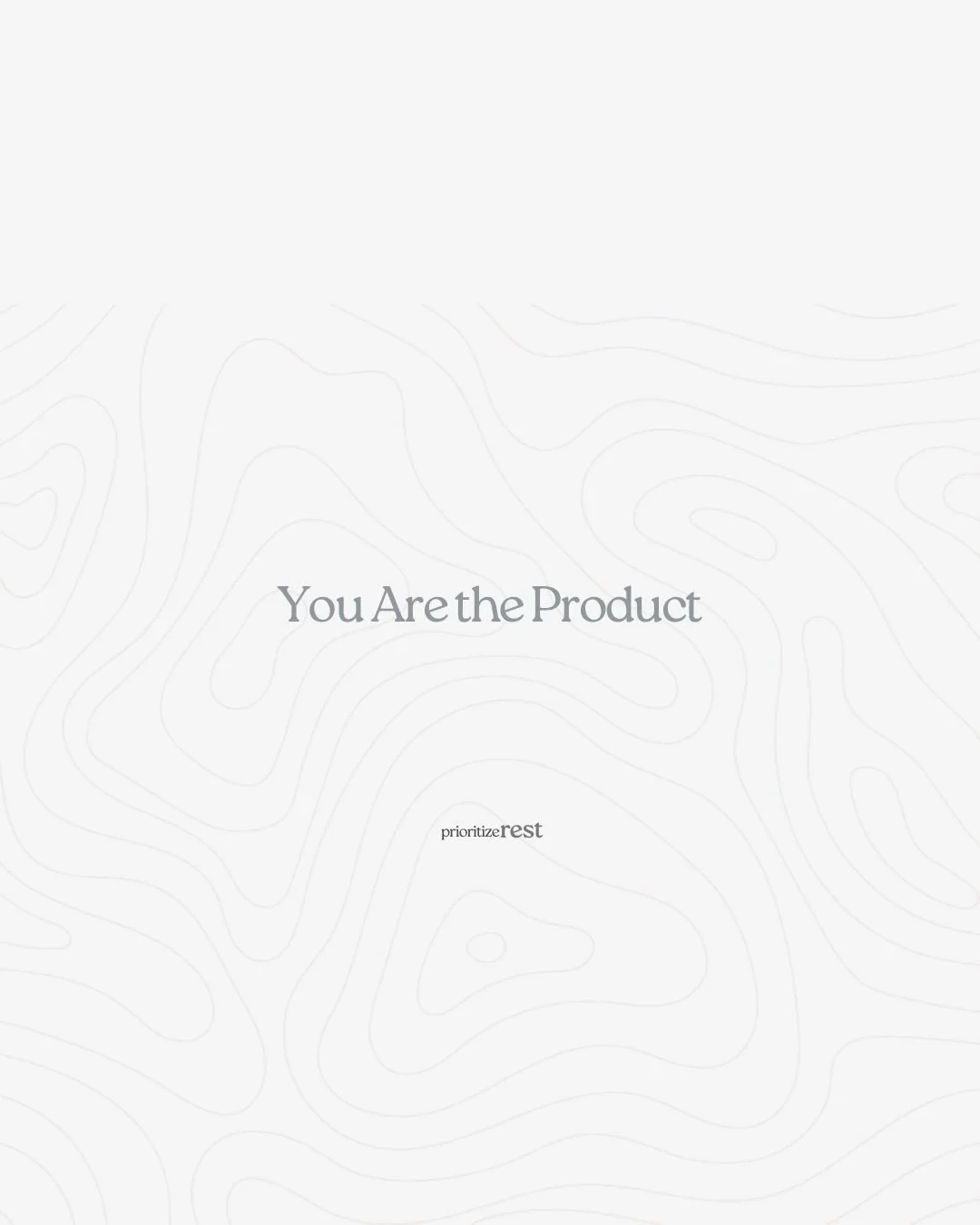 You Are the Product