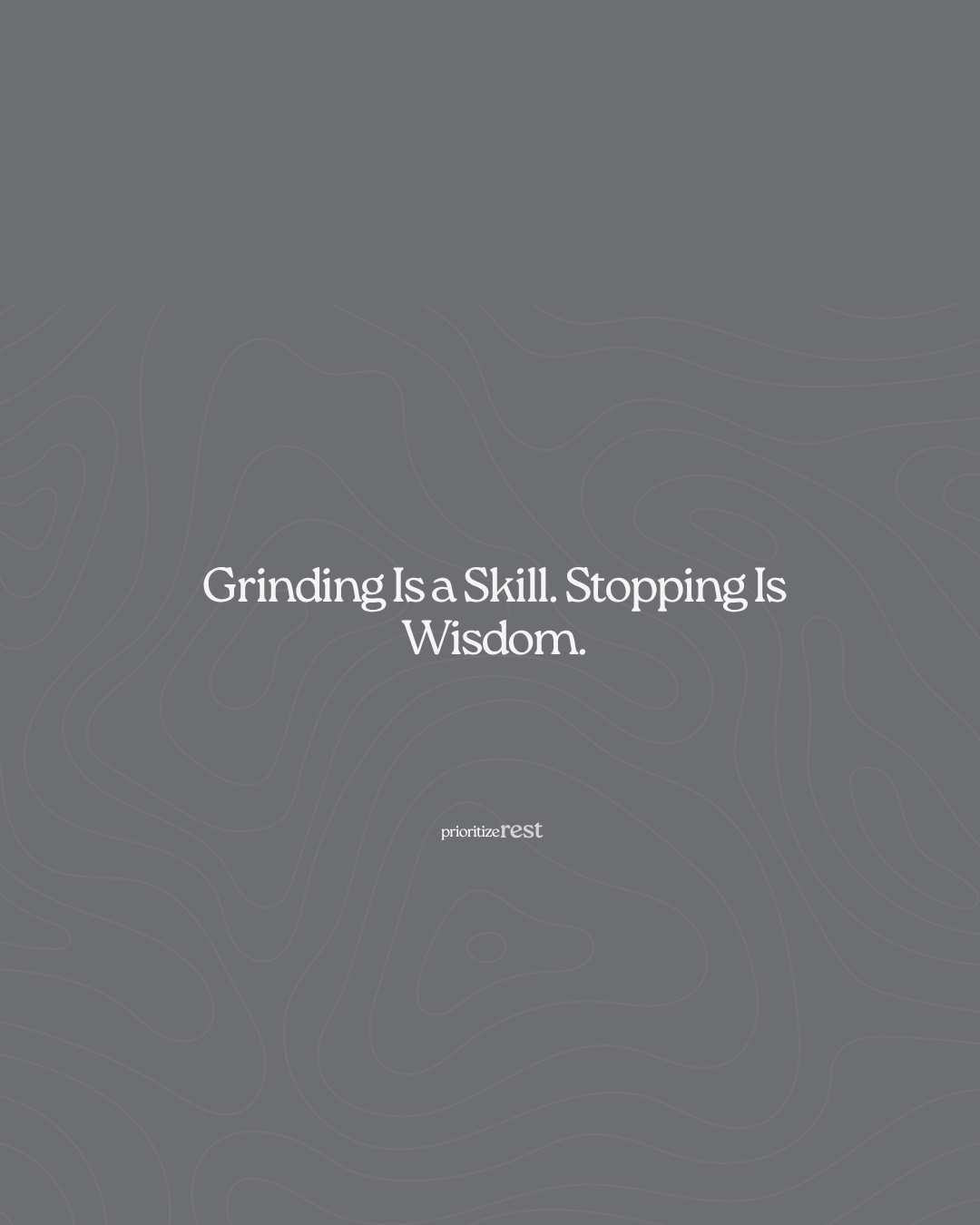 &nbsp;Grinding Is a Skill. Stopping Is Wisdom.
