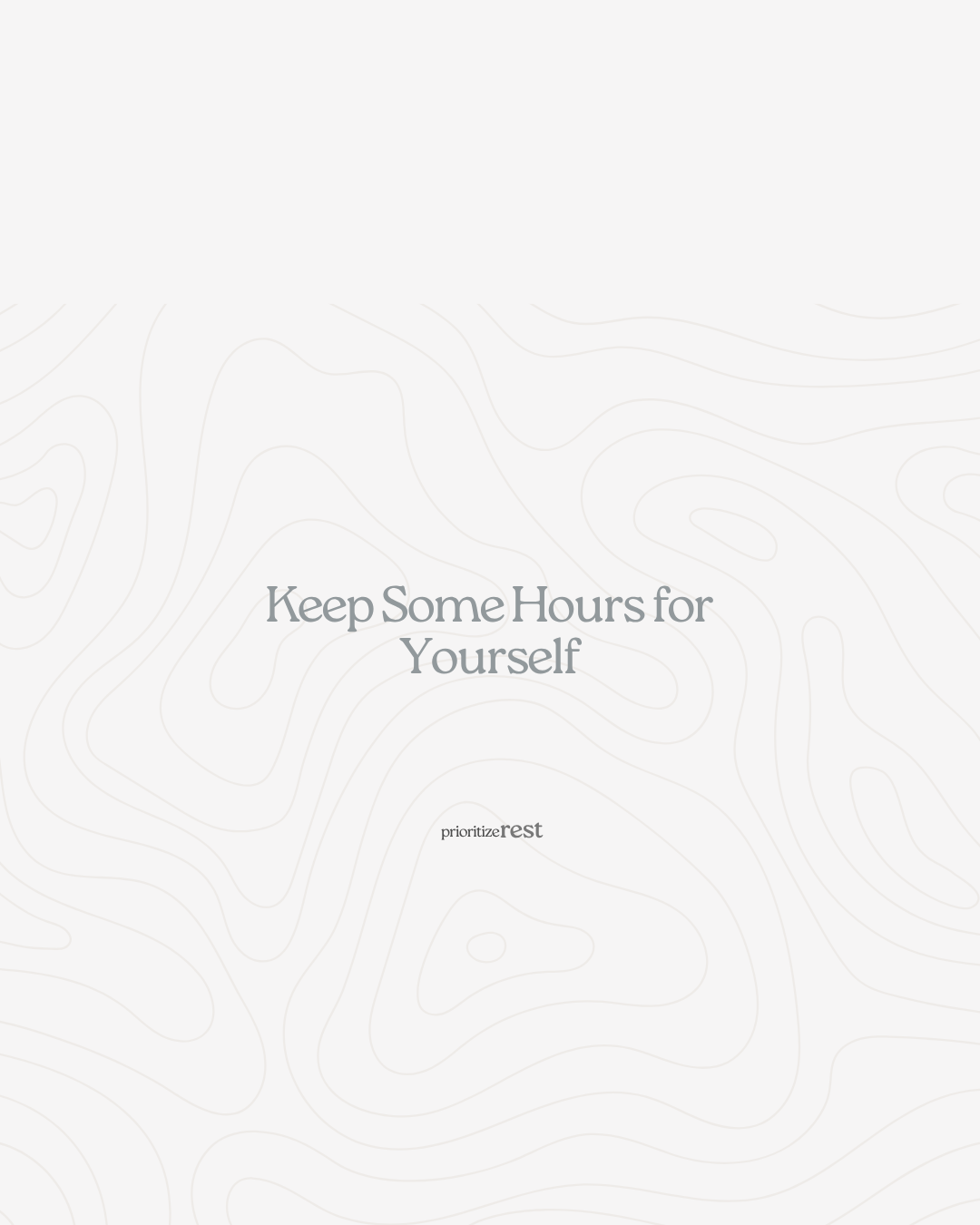 Keep Some Hours for Yourself