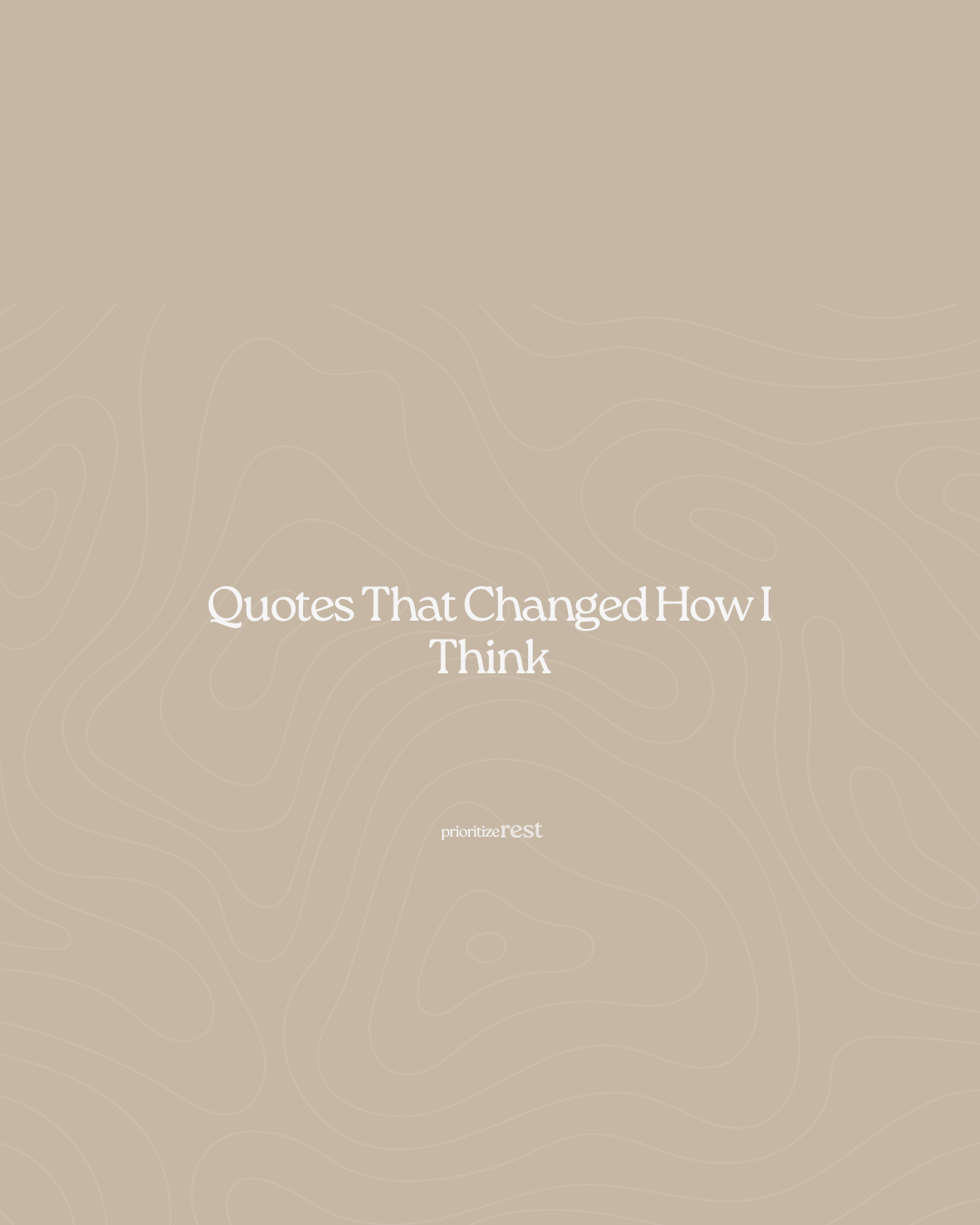 Quotes That Changed How I Think