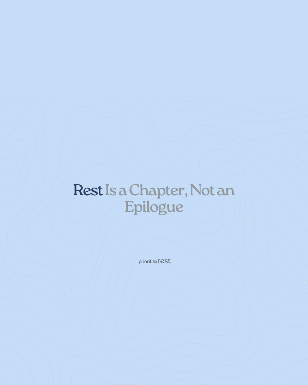 Rest Is a Chapter, Not an Epilogue