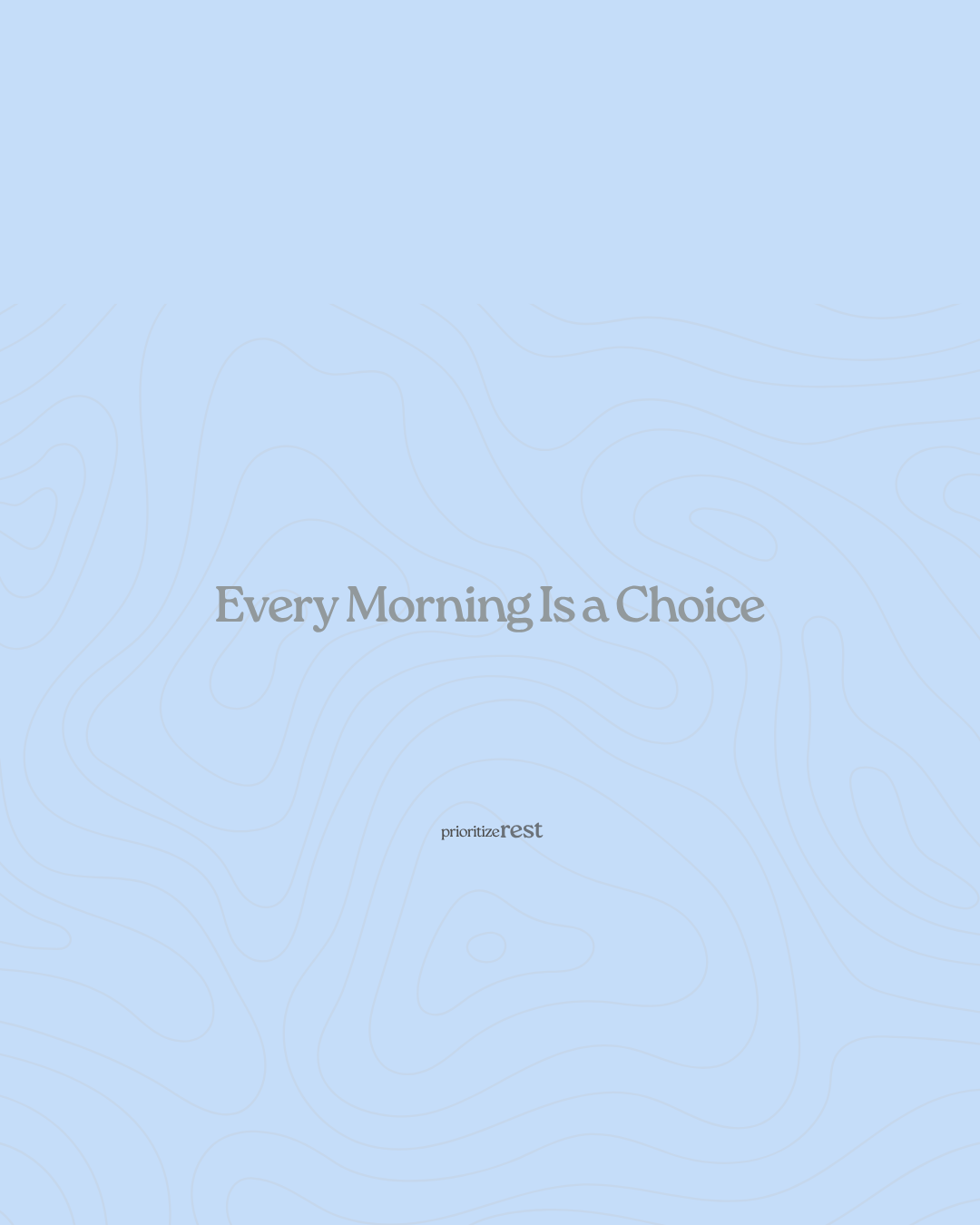Every Morning Is a Choice