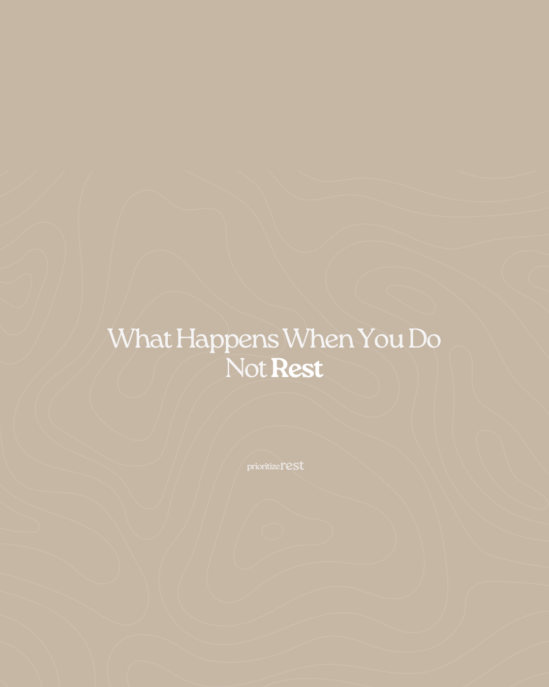 What Happens When You Do Not Rest