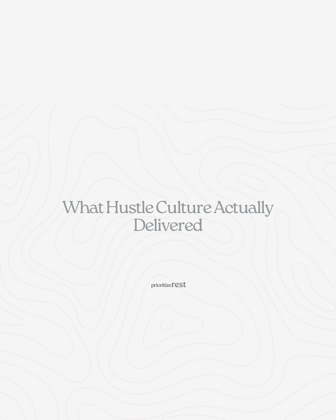 What Hustle Culture Actually Delivered