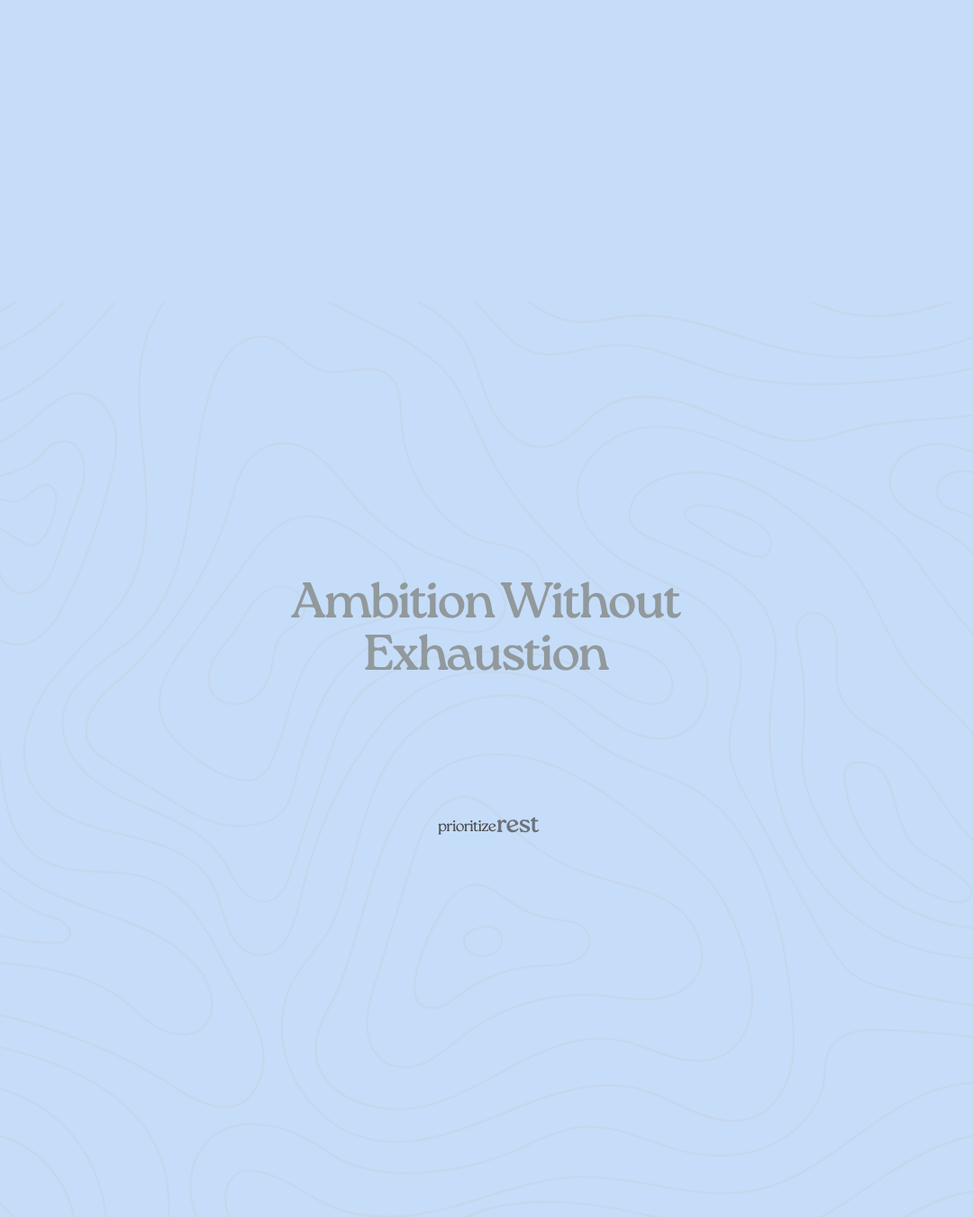 &nbsp;Ambition Without Exhaustion