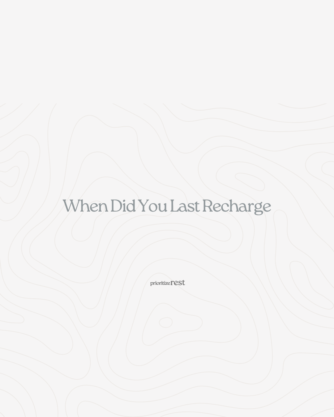 When Did You Last Recharge