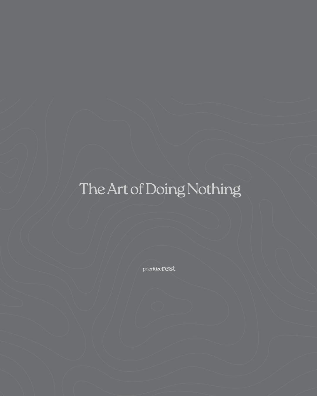 &nbsp;The Art of Doing Nothing