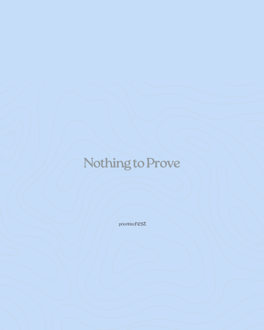 Nothing to Prove