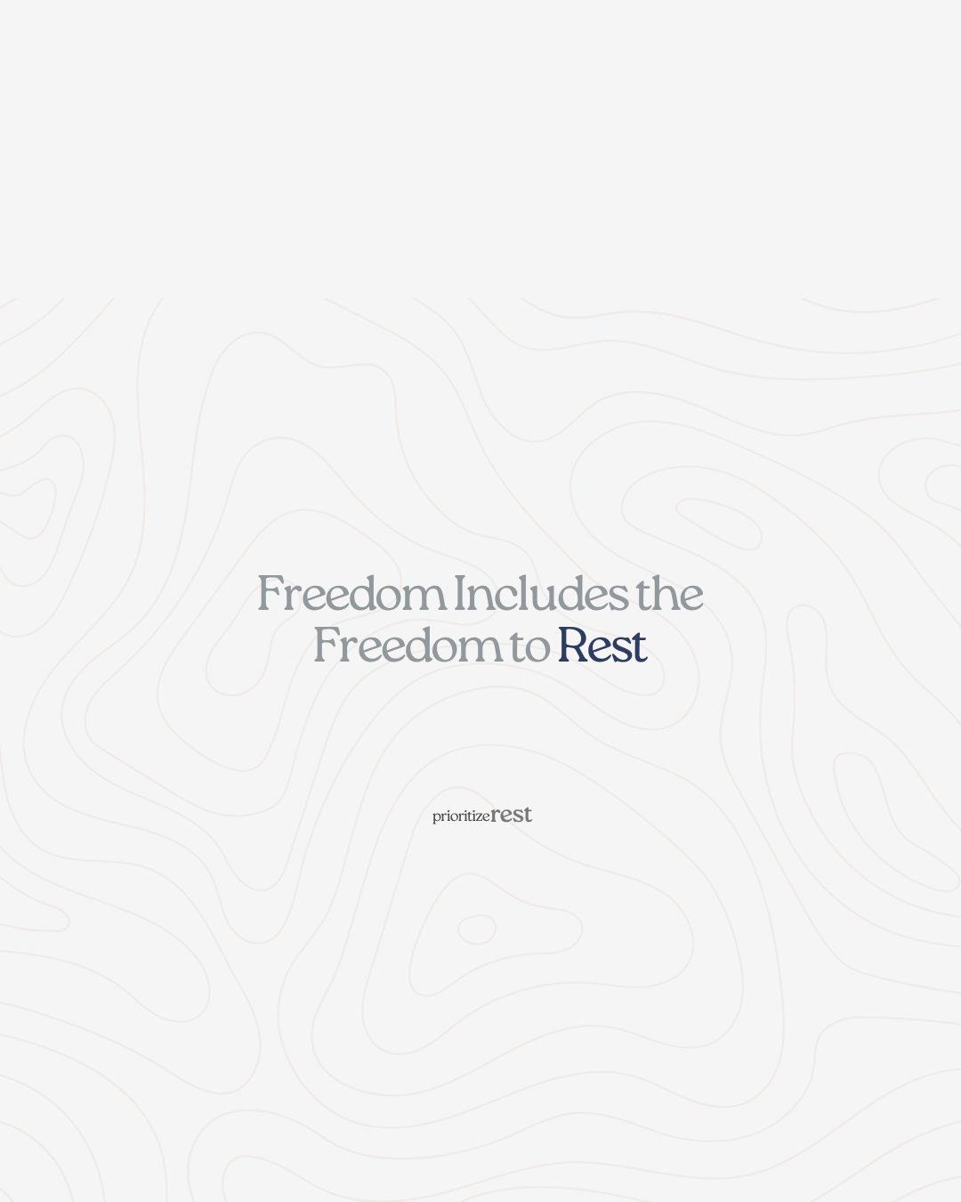 Freedom Includes the Freedom to Rest