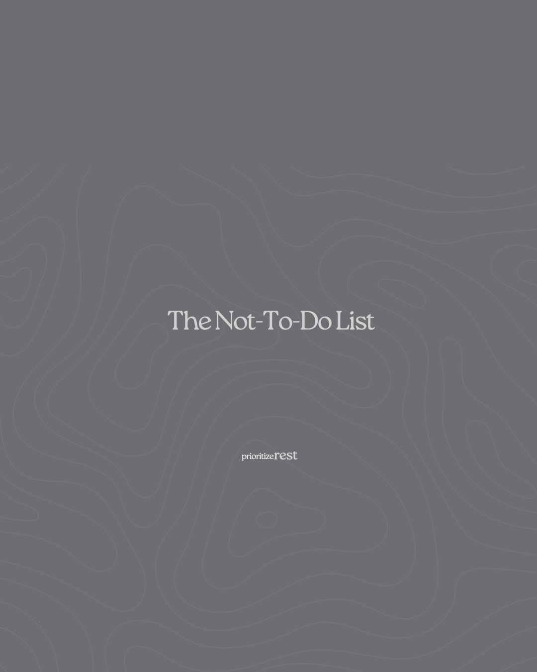 The Not-To-Do List