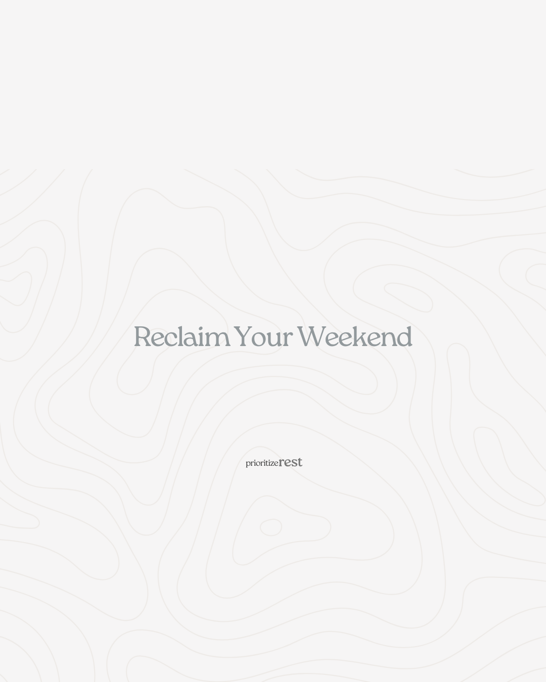 Reclaim Your Weekend