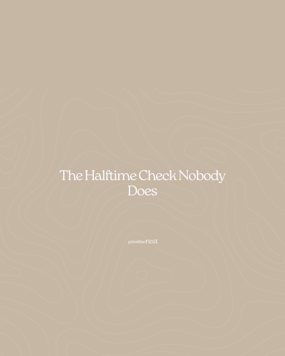 The Halftime Check Nobody Does