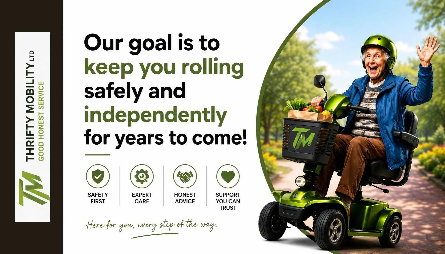 Thrifty Mobility goal is to keep you rolling safely and independently for many years to come