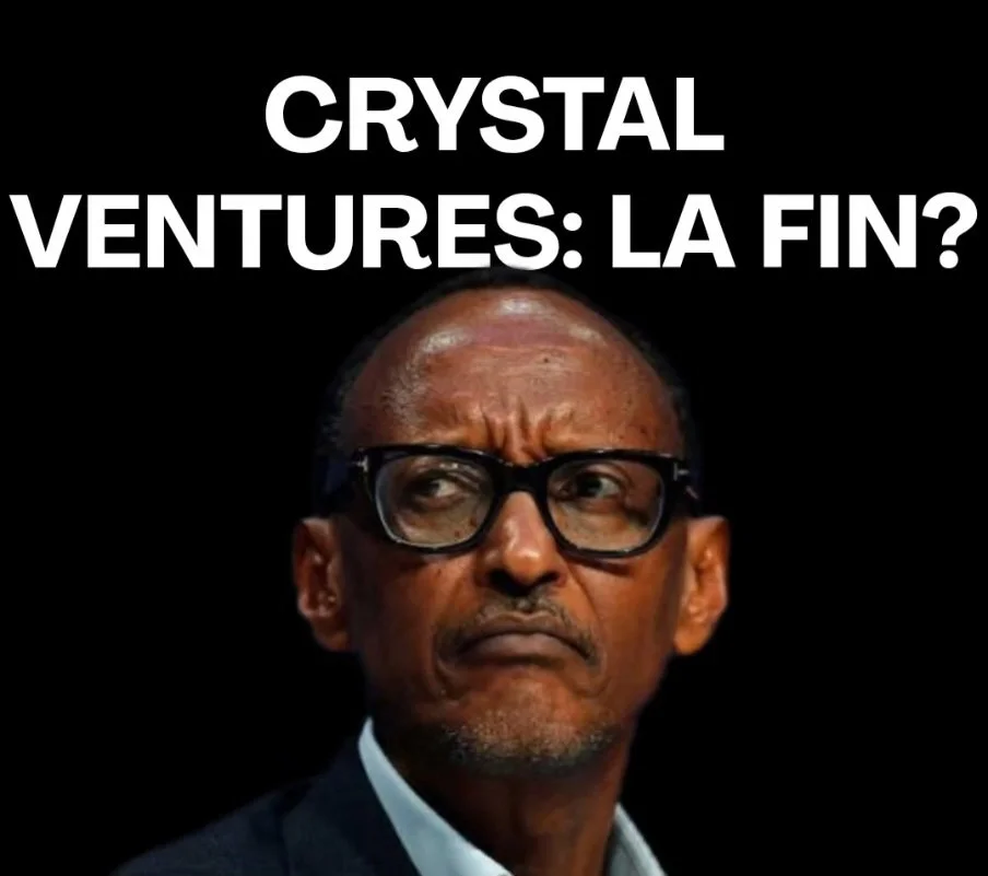 Crystal Ventures dans la tourmente : La chute annoncée du bras financier du régime rwandais