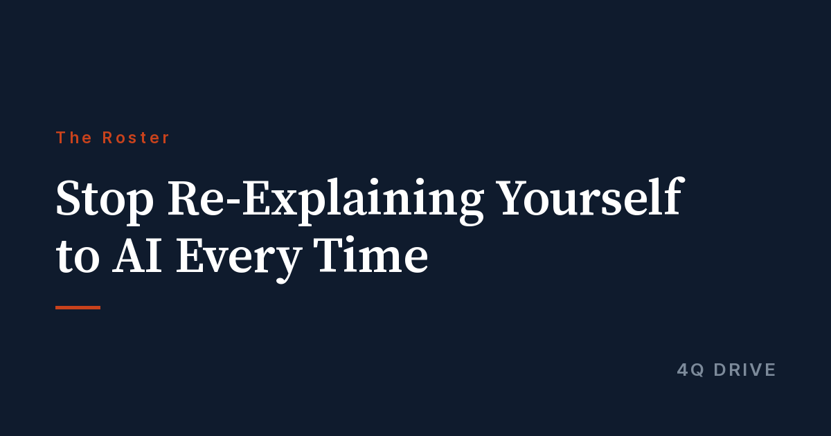 Stop Re-Explaining Yourself to AI Every Time