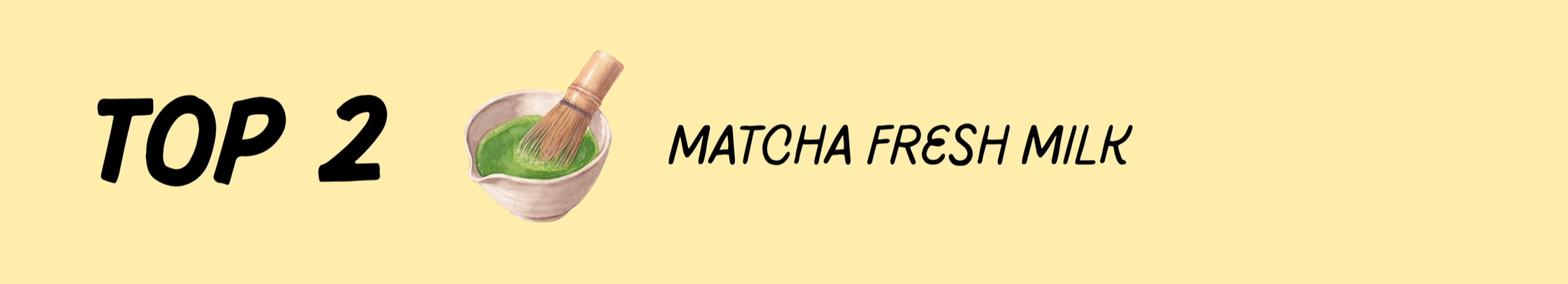 Top 2 Matcha Fresh Milk
