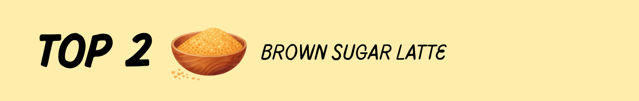 Top 2 Brown sugar latte