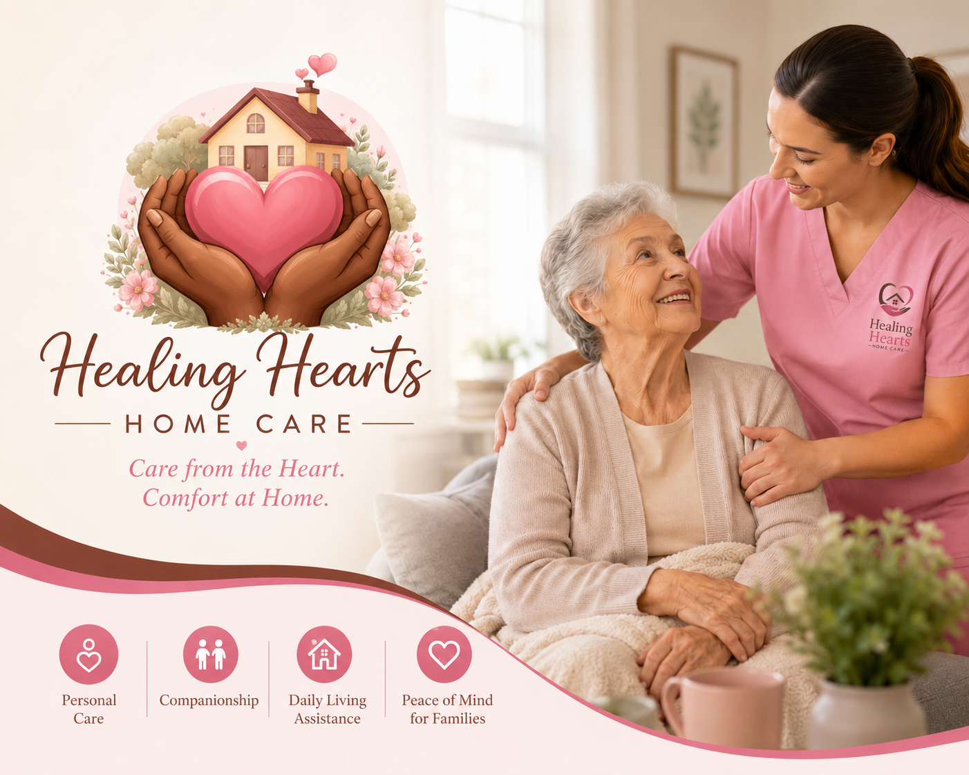 A caregiver in pink scrubs smiling with an elderly woman in beige sitting on a couch. The caregiver has her arm around the woman. On the left side, a logo with hands holding a house and a heart, with the text 'Healing Hearts Home Care'. Icons and text below mention personal care, companionship, daily living assistance, and peace of mind for families.