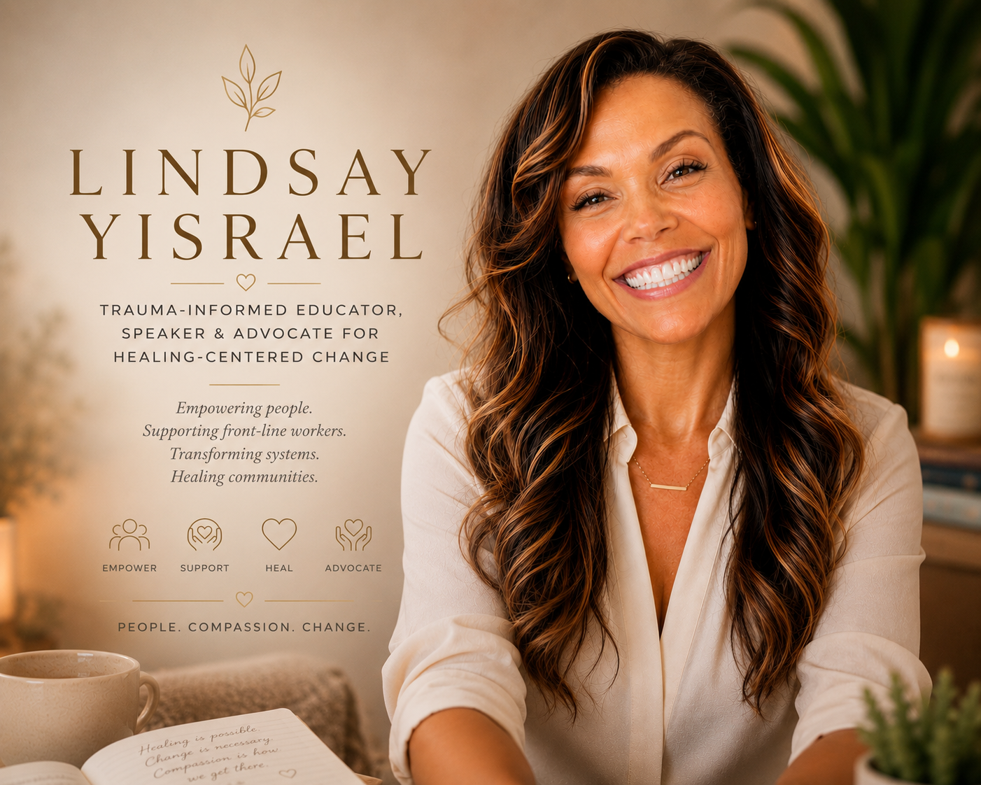 A woman with long, wavy brown hair and a white blouse, smiling broadly, sitting at a table with a cup and an open journal. Behind her is a poster with her name, Lindsay Yisrael, and description as a trauma-informed educator, speaker, and advocate. The poster mentions empowering people, supporting front-line workers, transforming systems, and healing communities.
