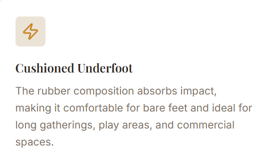 Text explaining cushioned underfoot rubber composition for comfort and safety in various spaces.