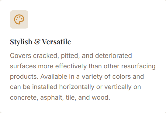 Text describing a product that covers cracked, pitted, and deteriorated surfaces, available in various colors for installation on various materials.