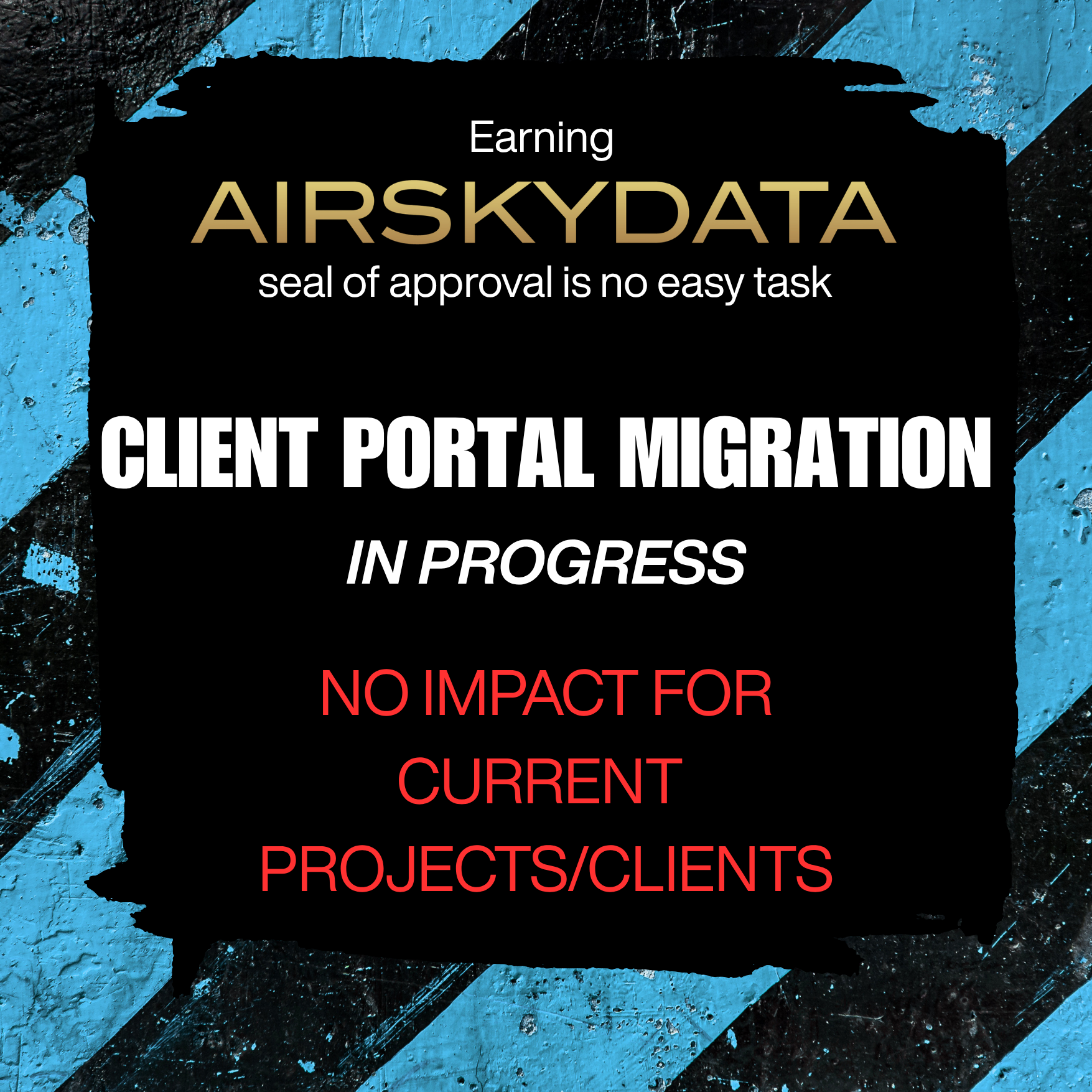 A black background with blue and black textured borders. The text mentions earning AIRSKYDATA, with the seal of approval being challenging. It emphasizes that the project has no impact on current clients or projects, indicating ongoing work.