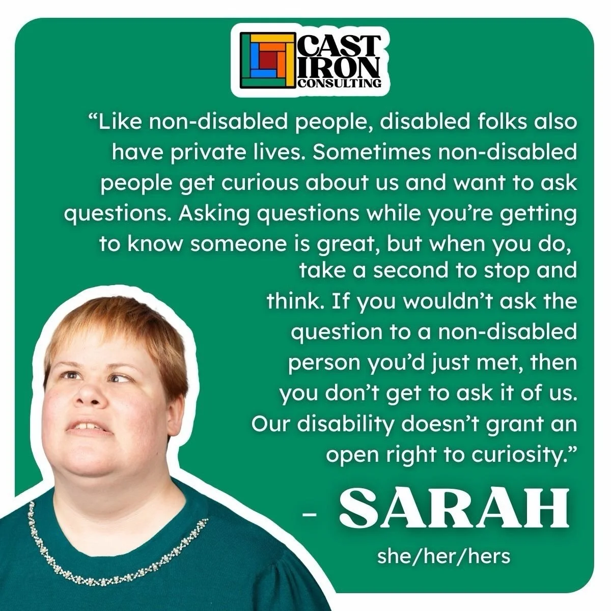 Better late than never! This Disability Pride Month, we asked disabled people &ldquo;What do you wish nondisabled people understood about disability?&rdquo;

We appreciated our conversation with Sarah, a blind white woman in the South, whose words on