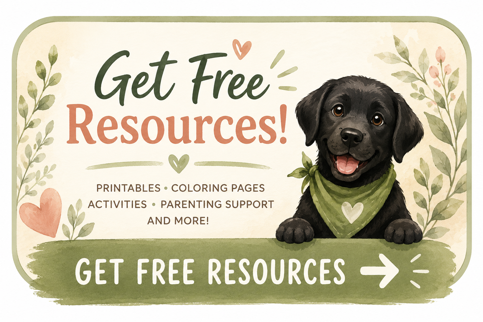A flyer promoting free resources for parents, daycares, and churches, featuring a cute black puppy with a green bandana, surrounded by floral and heart illustrations, and text offering printables, coloring pages, activities, and parenting support.