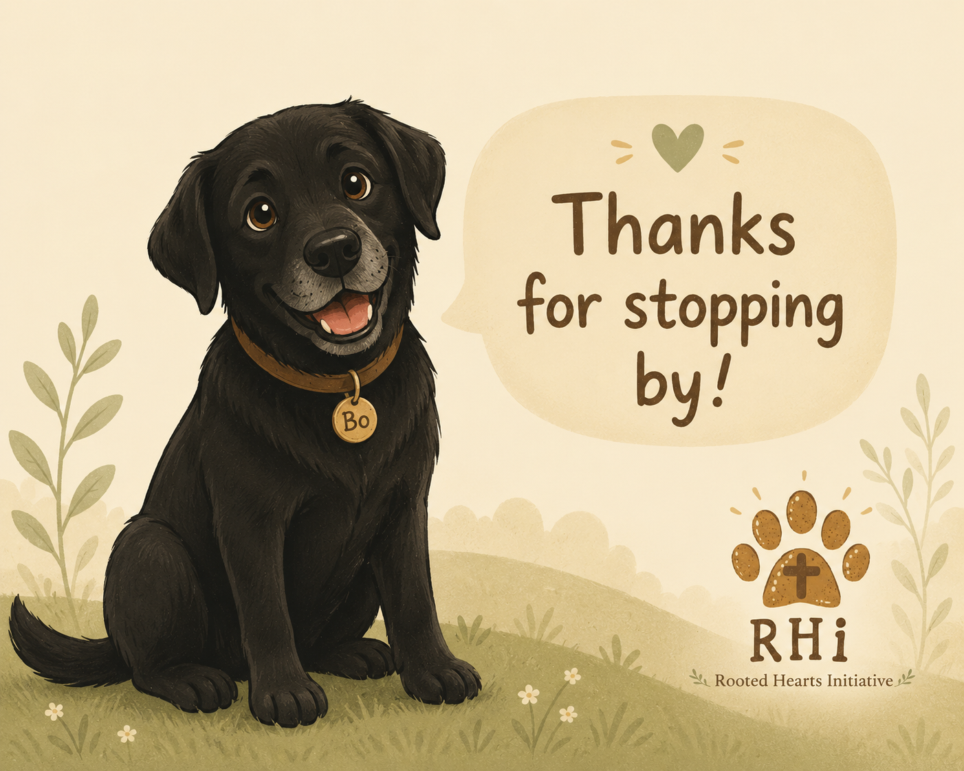 Illustration of a black dog sitting on grass, wearing a collar with a tag that says "Bo". The dog is smiling with its tongue out. A speech bubble next to the dog says, "Thanks for stopping by!" below an icon of a paw print with a cross inside and the text "RHi Rooted Hearts Initiative".