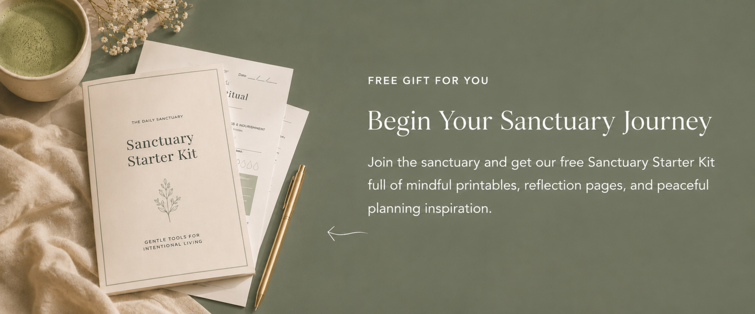 A promotional image for a sanctuary starter kit with a green background. It features a cup of matcha tea, a bunch of small white flowers, a gold pen, and printed materials including a booklet titled "Sanctuary Starter Kit." The text invites viewers to begin their sanctuary journey with a free gift and explains the contents of the kit.