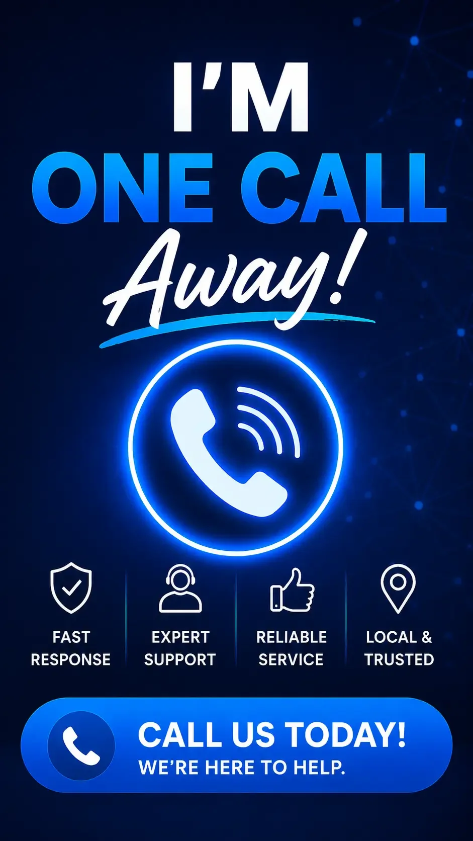 Digital advertisement for a call service with the message 'I'm One Call Away!', a neon phone icon, and icons representing fast response, expert support, reliable service, and local trust.