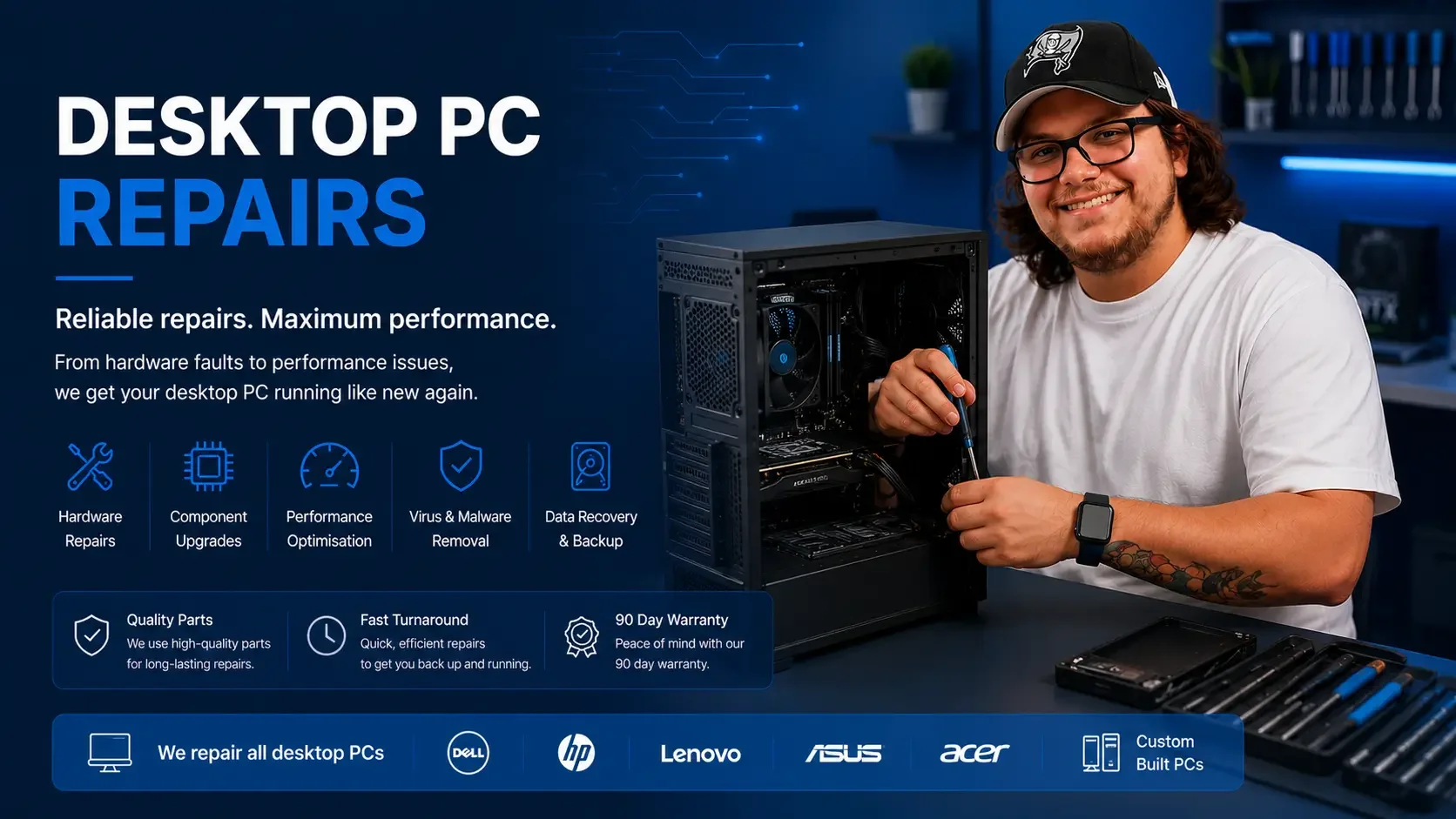 A man with glasses and a black cap repairing a desktop computer while smiling. The background is a tech workspace. The image promotes desktop PC repair services, highlighting hardware repairs, component upgrades, performance optimization, virus removal, and data backup. It mentions quality parts, fast turnaround, and a 90-day warranty, and displays logos of Dell, HP, Lenovo, Asus, and Acer.