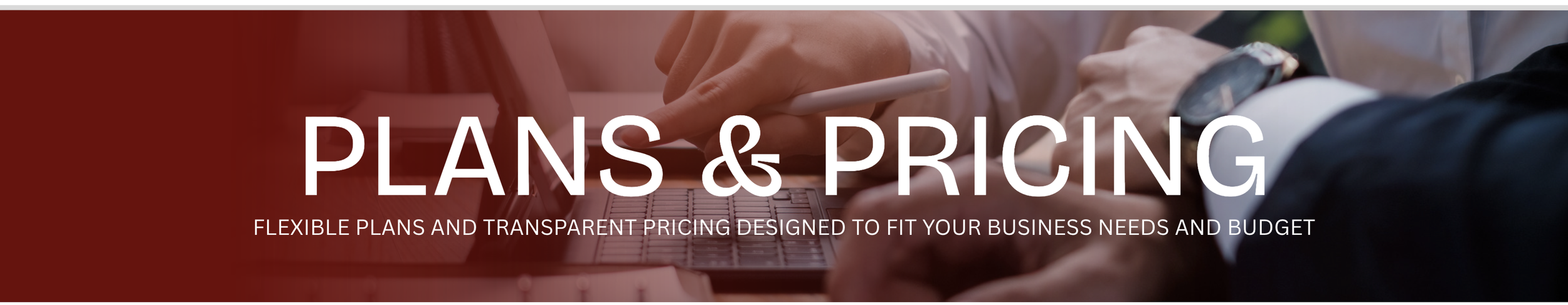 A person in a white shirt and another in a dark suit working on a laptop and a smartphone, with text overlay: 'PLANS & PRICING. Flexible plans and transparent pricing designed to fit your business needs and budget.'