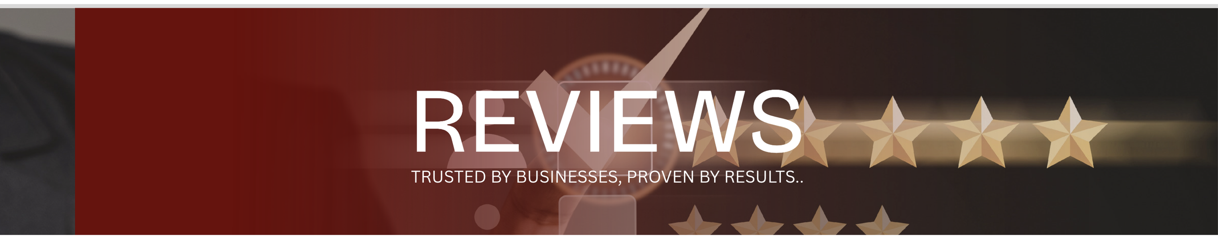 A banner with the word 'REVIEWS' in large letters, a five-star rating graphic, and the slogan 'Trusted by businesses, proven by results' in smaller text.