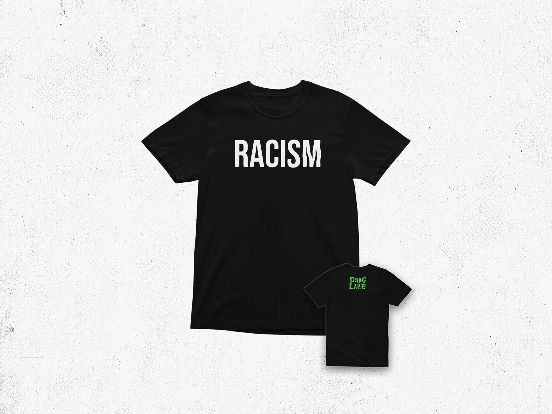 Drag The Lake | Racism T-shirt
