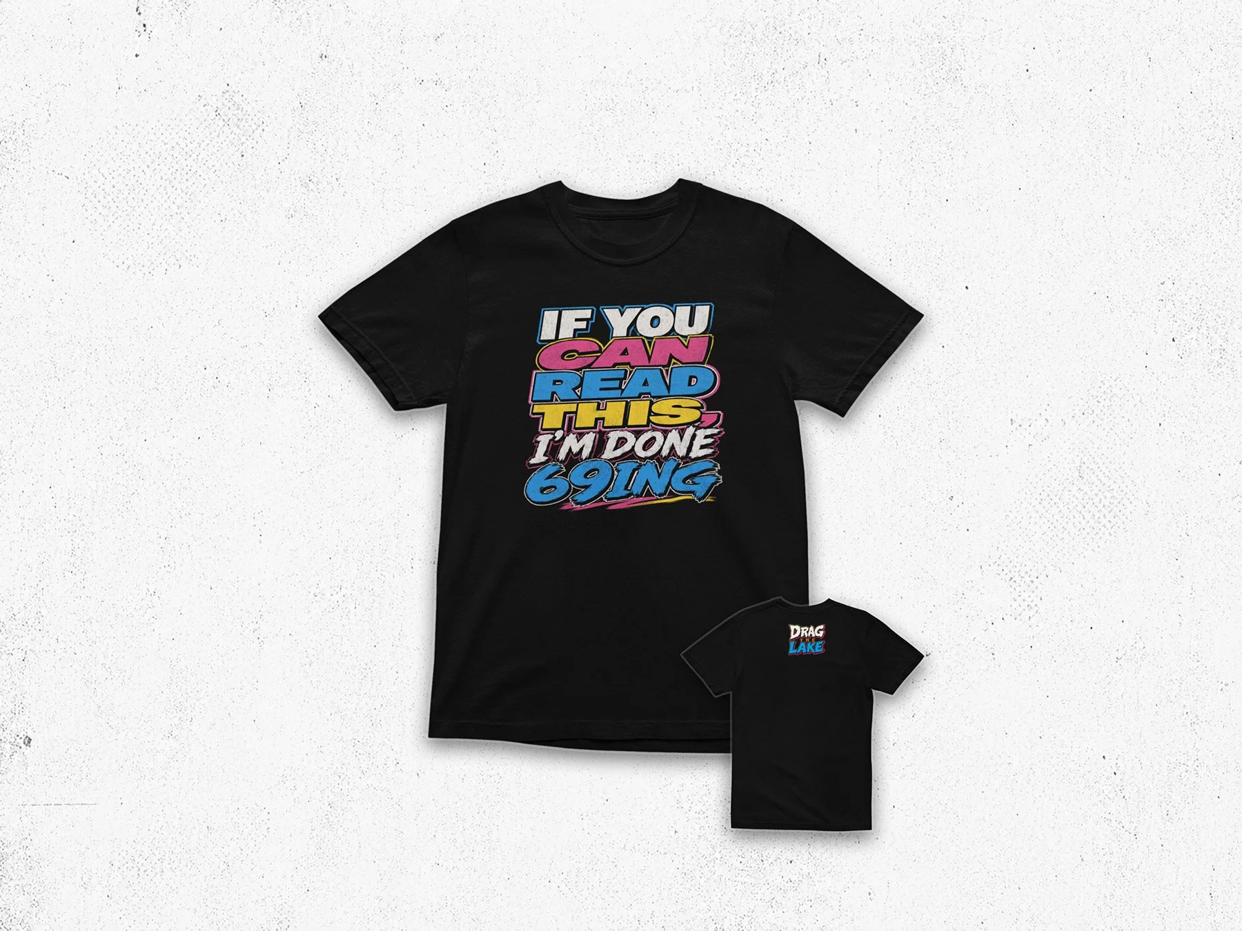 Drag The Lake | 69ing T-shirt