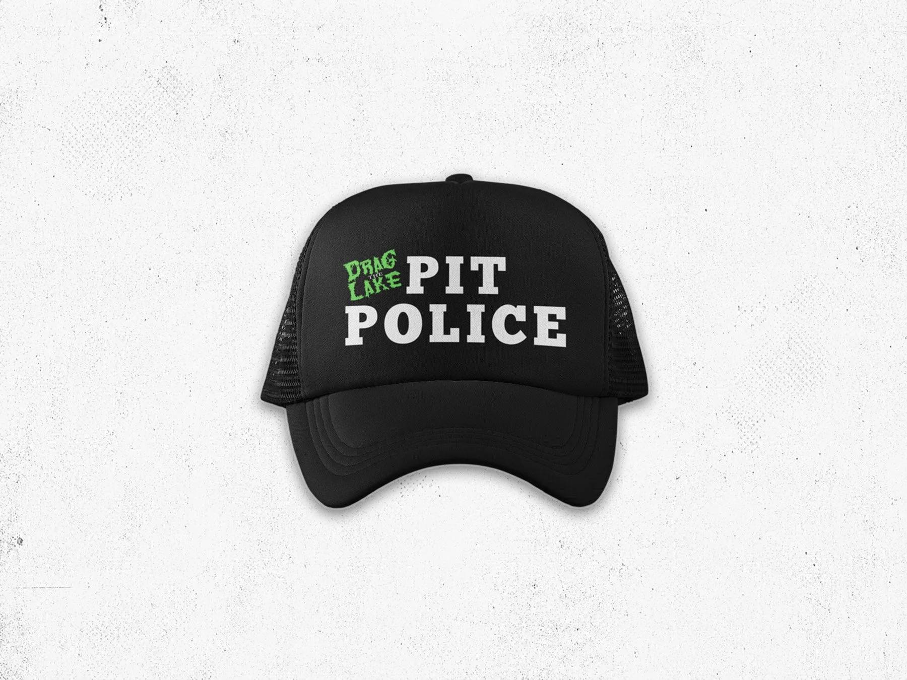Drag The Lake | Pit Police Trucker Hat