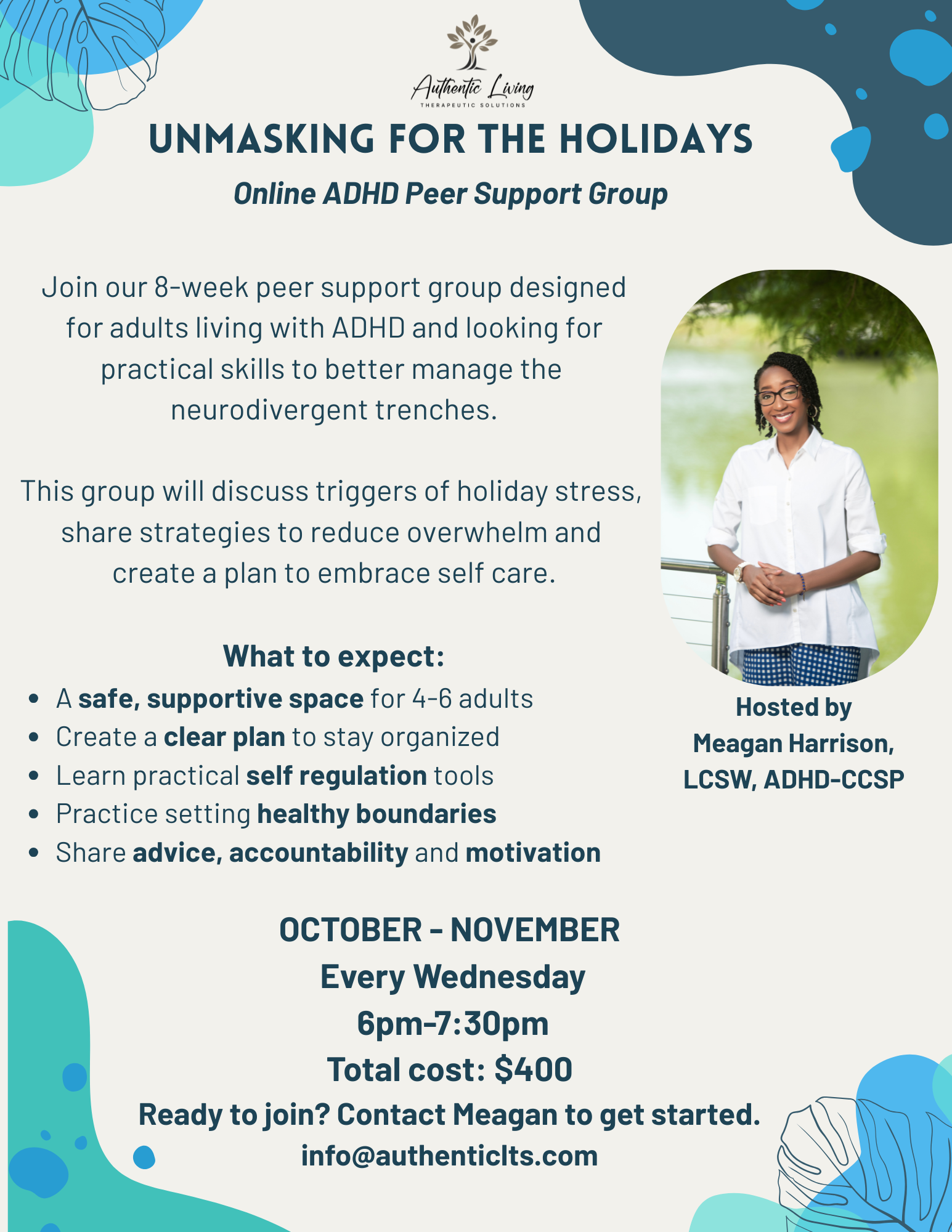 A promotional flyer for an online ADHD peer support group titled 'Unmasking for the Holidays.' The flyer includes a photo of a smiling woman with glasses and curly hair, standing outdoors under a tree. The design features abstract blue shapes and leaves, with information about the support group, including schedule, cost, and contact details, presented in black and blue text on a light background.
