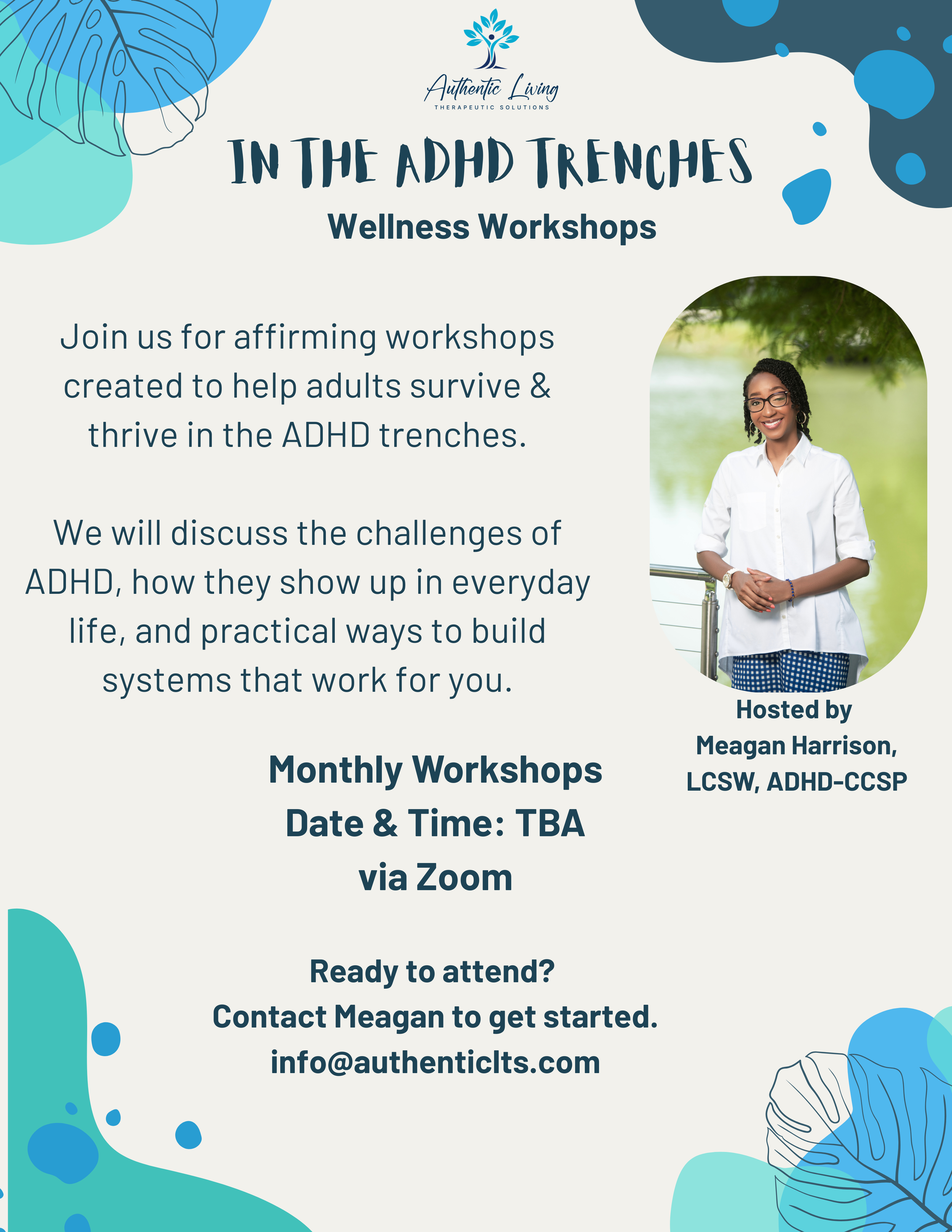 Flyer for wellness workshops titled 'In the ADHD Trenches' hosted by Meagan Harrison, LCSW, ADHD-CCSP. The flyer includes a photo of a smiling woman with glasses and dreadlocks, standing outdoors near a body of water surrounded by greenery. The workshops are created to help adults with ADHD thrive in everyday life and are scheduled via Zoom with details to be announced. Additional contact information is provided for inquiries.