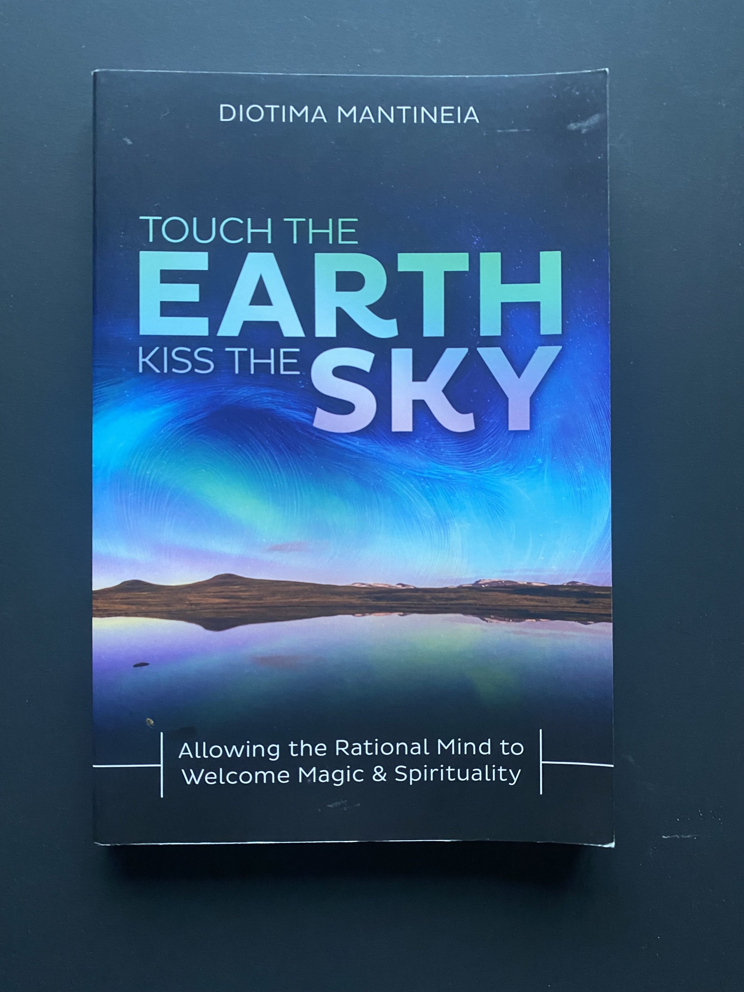 Touch the Earth, Kiss the Sky