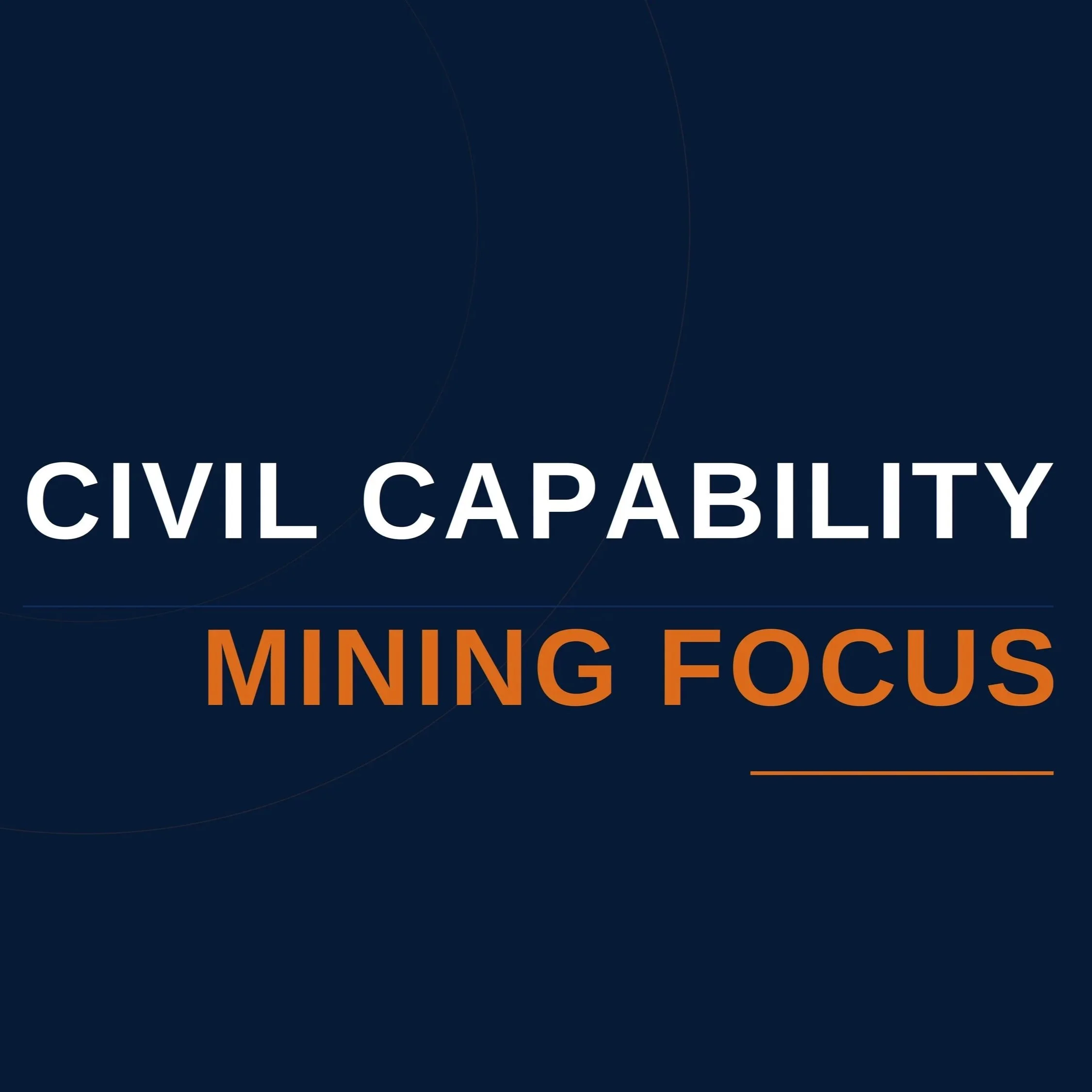 Part of a presentation slide with the title 'Civil Capacity' and the subtitle 'Mining Focus' on a dark background with blue and orange accents.