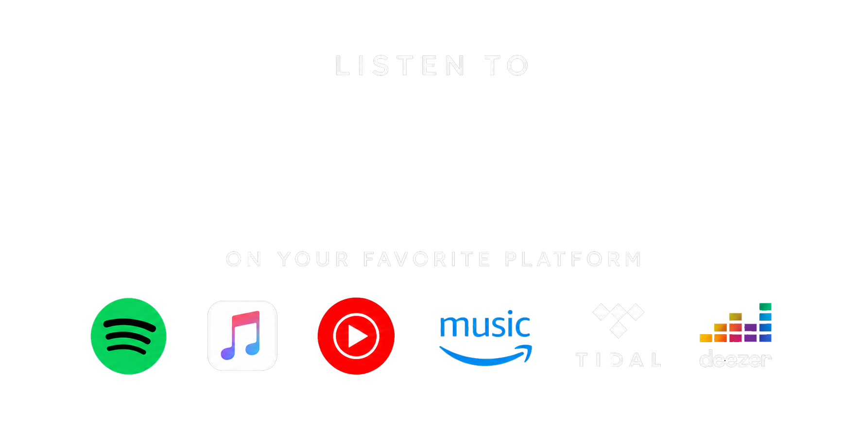 Digital graphic promoting music streaming platforms with text 'Listen to music on your favorite platform' and icons for Spotify, Apple Music, YouTube, Amazon Music, Tidal, and Deezer on a black background.