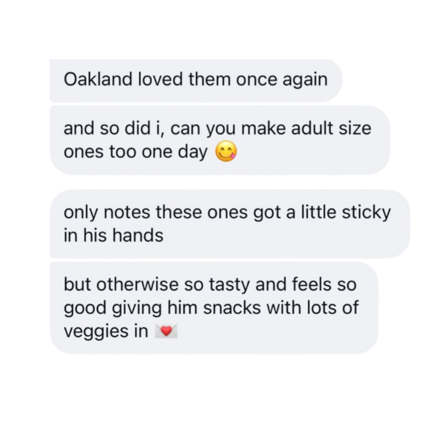 A screenshot of a text message conversation discussing Oakland loved ones, making adult size snacks, and notes about a person's hands having some stickiness. The text mentions giving snacks with lots of veggies and includes emojis like a smiling face with a tongue out and a red heart.